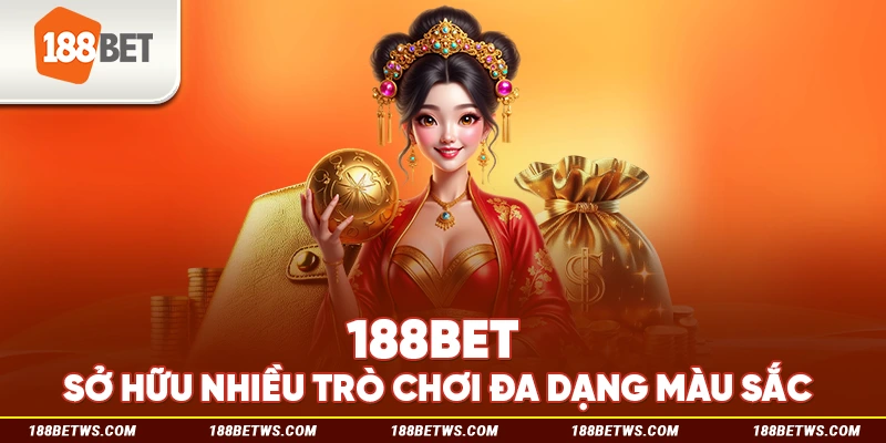 188BET sở hữu nhiều trò chơi đa dạng màu sắc