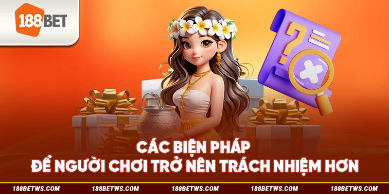 Các biện pháp để người chơi trở nên trách nhiệm hơn