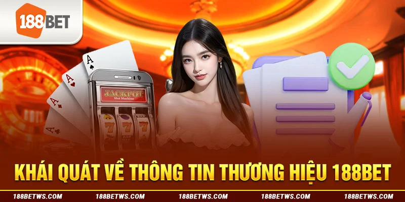 Khái quát về thông tin thương hiệu 188bet