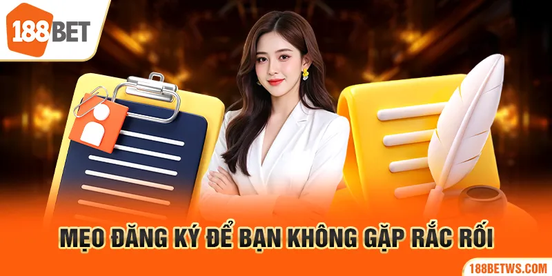 Mẹo đăng ký để bạn không gặp rắc rối