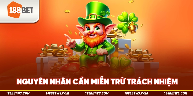 Nguyên nhân cần miễn trừ trách nhiệm