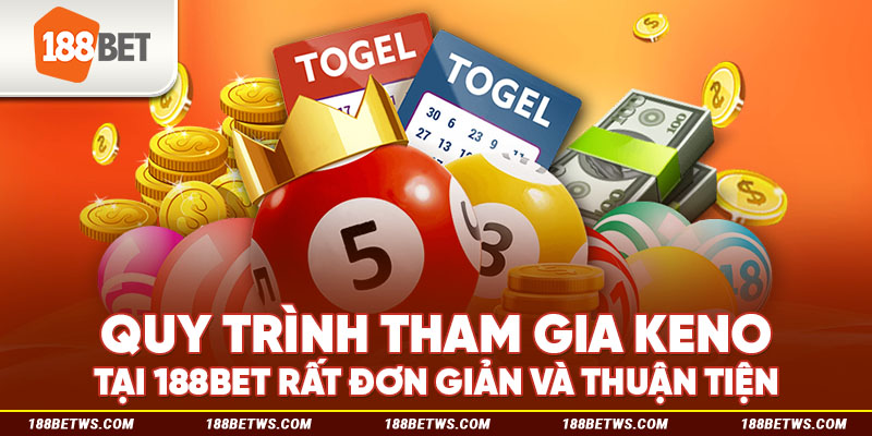 Quy trình tham gia Keno tại 188Bet rất đơn giản và thuận tiện