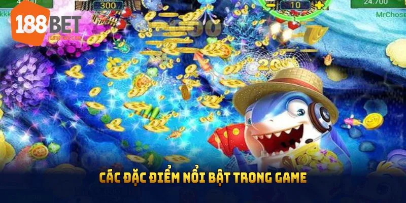 Các đặc điểm nổi bật trong game bắn cá ăn tiền trên điện thoại 
