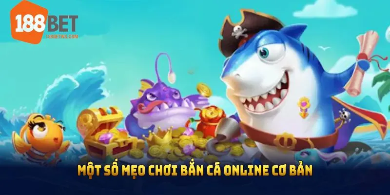 Một số mẹo chơi bắn cá online cơ bản mà thành viên nên biết