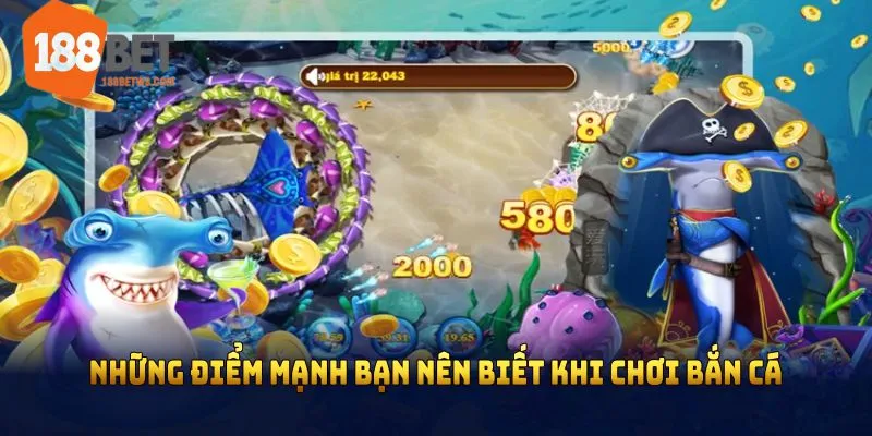 Những điểm mạnh bạn nên biết khi chơi bắn cá ăn tiền trên điện thoại 