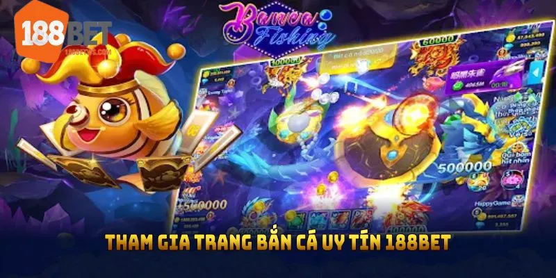Tham gia trang bắn cá uy tín 188BET: Các bước đơn giản nhất 