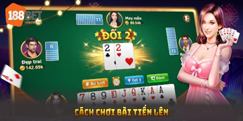 Cách chơi bài tiến lên 188bet
