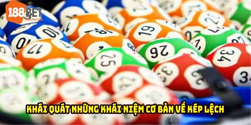 Khái quát những khái niệm cơ bản về kép lệch trong xổ sổ 188BET